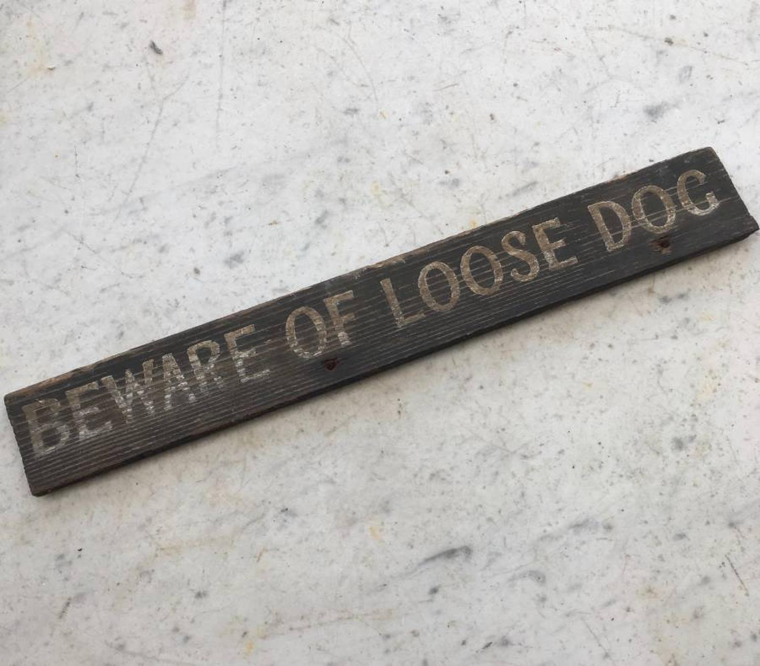 Early 20th Century Painted Pine Gate Sign - Beware of Loose Dog
