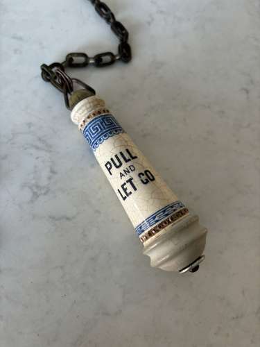 19thC Loo Pull with Chain - Pull & Let Go -Will Flush In A Few Seconds